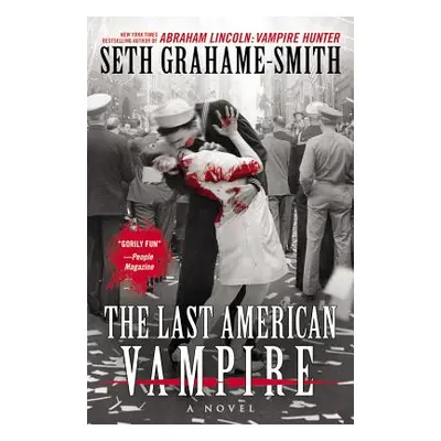 "The Last American Vampire" - "" ("Grahame-Smith Seth")