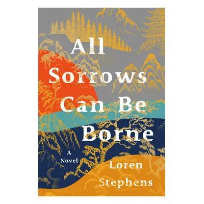 "All Sorrows Can Be Borne" - "" ("Stephens Loren")