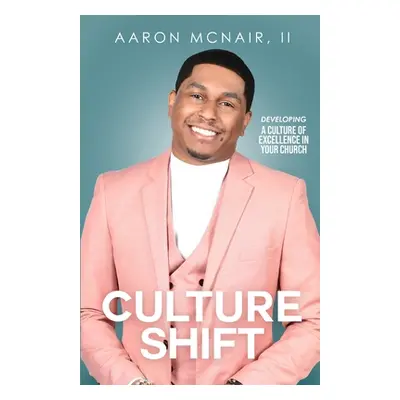 "Culture Shift" - "" ("McNair Aaron Jr.")