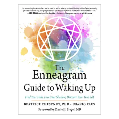 "The Enneagram Guide to Waking Up: Find Your Path, Face Your Shadow, Discover Your True Self" - 