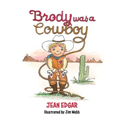 "Brody was a Cowboy" - "" ("Edgar Jean")