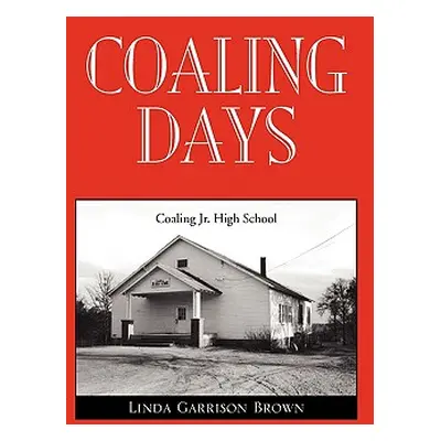 "Coaling Days" - "" ("Brown Linda Garrison")