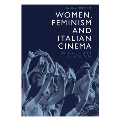 "Women, Feminism and Italian Cinema: Archives from a Film Culture" - "" ("Missero Dalila")