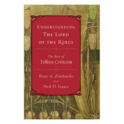 "Understanding the Lord of the Rings: The Best of Tolkien Criticism" - "" ("Isaacs Neil D.")