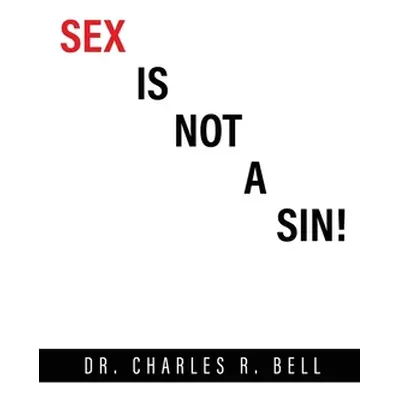 "Sex Is Not a Sin!" - "" ("Bell Charles R.")