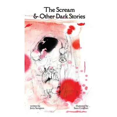 "The Scream and Other Dark Stories" - "" ("Sampson Jerry")