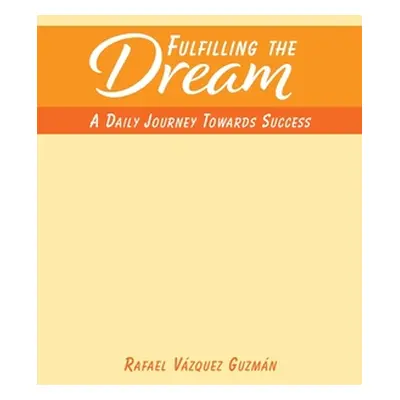 "Fulfilling The Dream" - "" ("Guzmn Rafael Vzquez")