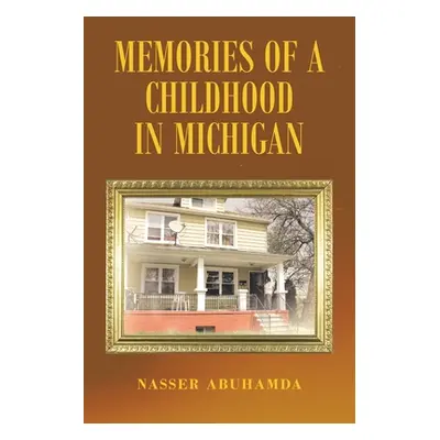 "Memories of a Childhood in Michigan" - "" ("Abuhamda Nasser")