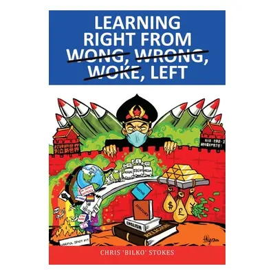 "Learning Right from Wong, Wrong, Woke, Left" - "" ("Stokes Chris")