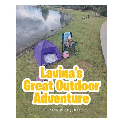 "Lavina's Great Outdoor Adventure" - "" ("Boyle Bettyann (Petti)")