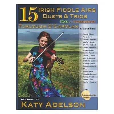 "15 Irish Fiddle Airs - Duets and Trios: Turlough O'Carolan - Easy to Intermediate" - "" ("Adels