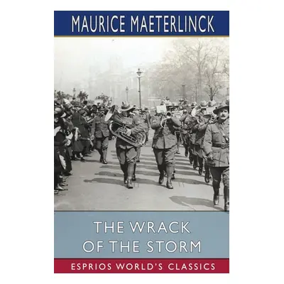 "The Wrack of the Storm (Esprios Classics)" - "" ("Maeterlinck Maurice")