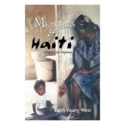 "Memories of Haiti: Lessons in Coping" - "" ("West Edith Young")