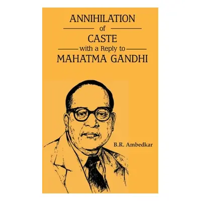 "Annihilation of Caste with a reply to Mahatma Gandhi" - "" ("Ambedkar B. R.")