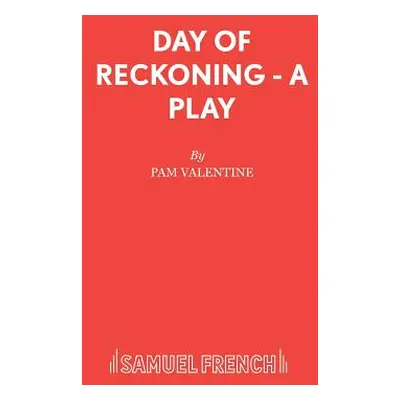 "Day of Reckoning - A Play" - "" ("Valentine Pam")