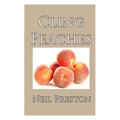 "Cling Peaches" - "" ("Preston Neil")