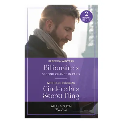 "Billionaire's Second Chance In Paris / Cinderella's Secret Fling" - "Billionaire's Second Chanc