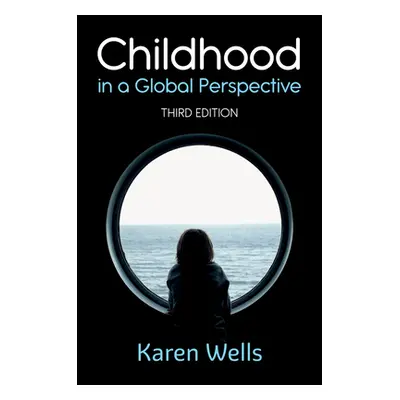 "Childhood in a Global Perspective" - "" ("Wells Karen")