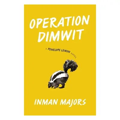 "Operation Dimwit: A Penelope Lemon Novel" - "" ("Majors Inman")