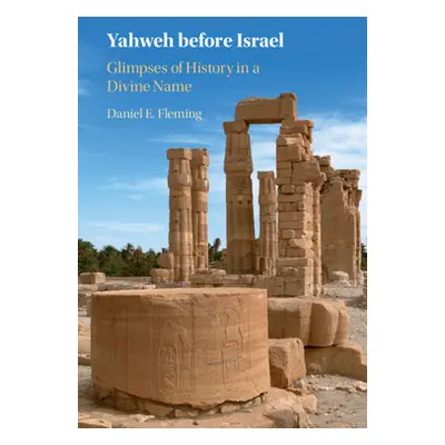 "Yahweh before Israel" - "" ("Fleming Daniel E.")