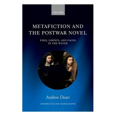 "Metafiction and the Postwar Novel: Foes, Ghosts, and Faces in the Water" - "" ("Dean Andrew")