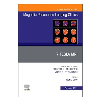 "7t Mri, an Issue of Magnetic Resonance Imaging Clinics of North America, 29" - "" ("Law Meng")