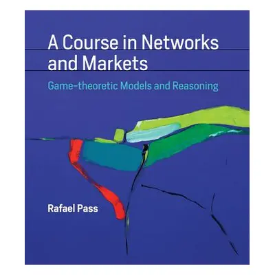 "A Course in Networks and Markets: Game-Theoretic Models and Reasoning" - "" ("Pass Rafael")