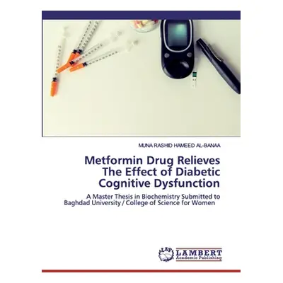 "Metformin Drug Relieves The Effect of Diabetic Cognitive Dysfunction" - "" ("Hameed Al-Banaa Mu