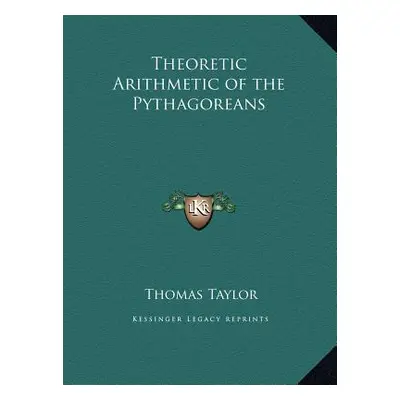 "Theoretic Arithmetic of the Pythagoreans" - "" ("Taylor Thomas")