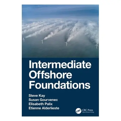 "Intermediate Offshore Foundations" - "" ("Kay Steve")