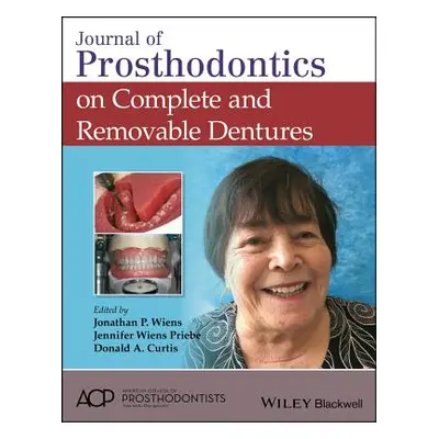 "Journal of Prosthodontics on Complete and Removable Dentures" - "" ("Wiens Jonathan P.")