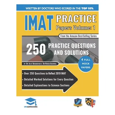 "IMAT Practice Papers Volume One: 4 Full Papers with Fully Worked Solutions for the Internationa