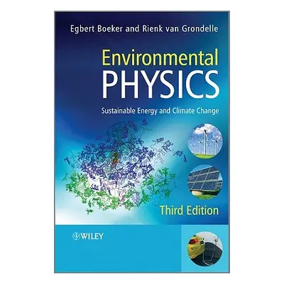 "Environmental Physics: Sustainable Energy and Climate Change" - "" ("Boeker Egbert")