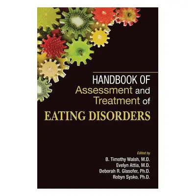 "Handbook of Assessment and Treatment of Eating Disorders" - "" ("Walsh B. Timothy")