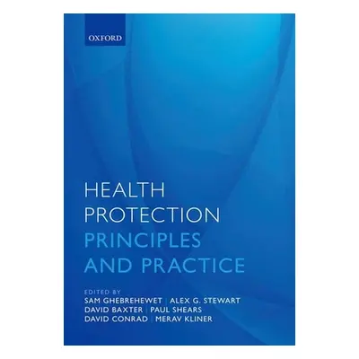 "Health Protection: Principles and Practice" - "" ("Ghebrehewet Samuel")