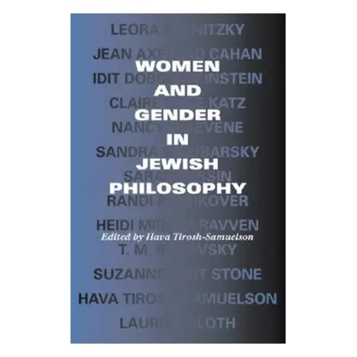 "Women and Gender in Jewish Philosophy" - "" ("Tirosh-Samuelson Hava")