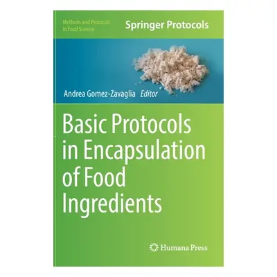 "Basic Protocols in Encapsulation of Food Ingredients" - "" ("Gomez-Zavaglia Andrea")