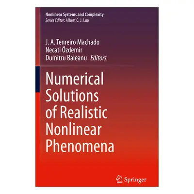 "Numerical Solutions of Realistic Nonlinear Phenomena" - "" ("Machado J. A. Tenreiro")