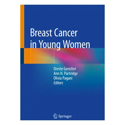 "Breast Cancer in Young Women" - "" ("Gentilini Oreste")