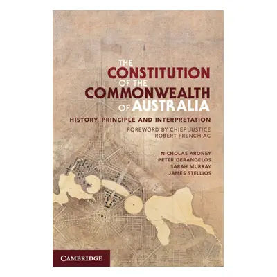 "The Constitution of the Commonwealth of Australia: History, Principle and Interpretation" - "" 