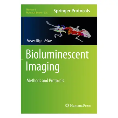 "Bioluminescent Imaging: Methods and Protocols" - "" ("Ripp Steven")