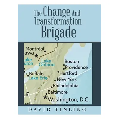 "The Change and Transformation Brigade" - "" ("Tinling David")