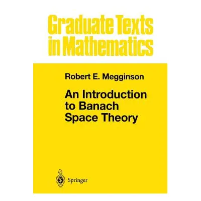 "An Introduction to Banach Space Theory" - "" ("Megginson Robert E.")