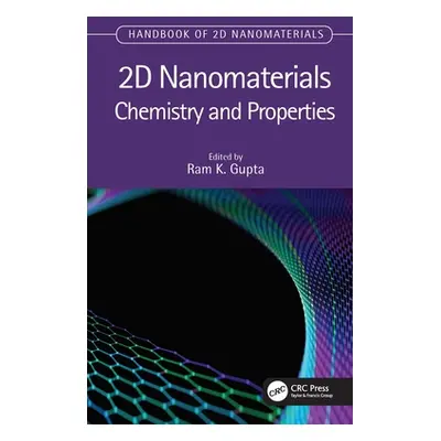 "2D Nanomaterials: Chemistry and Properties" - "" ("Gupta Ram K.")