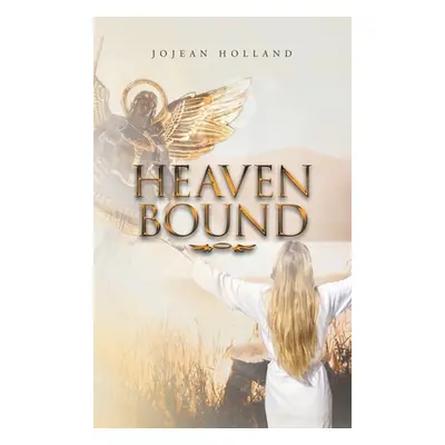 "Heaven Bound" - "" ("Holland Jojean")