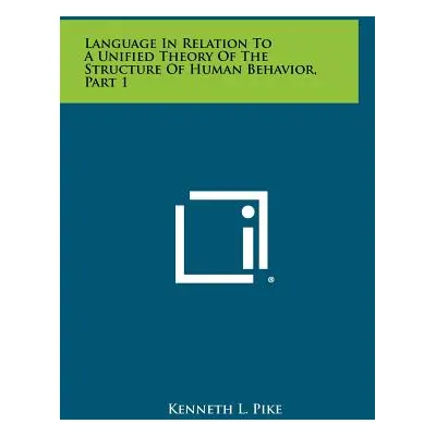 "Language in Relation to a Unified Theory of the Structure of Human Behavior, Part 1" - "" ("Pik