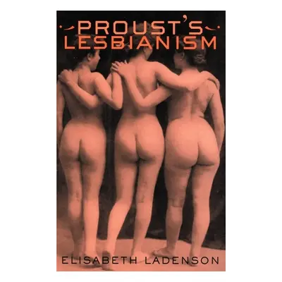 "Proust's Lesbianism" - "" ("Ladenson Elisabeth")