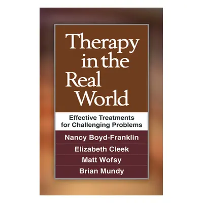 "Therapy in the Real World: Effective Treatments for Challenging Problems" - "" ("Boyd-Franklin 