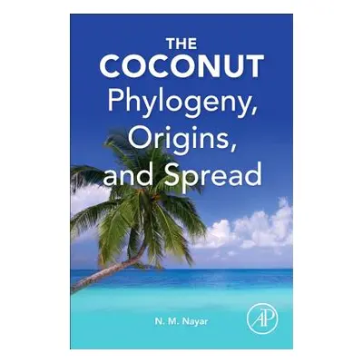 "The Coconut: Phylogeny, Origins, and Spread" - "" ("Nayar N. Madhavan")