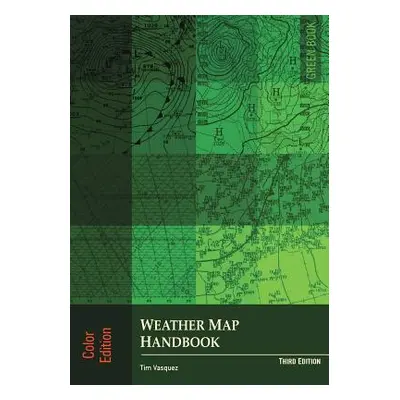 "Weather Map Handbook, 3rd ed., color" - "" ("Vasquez Tim")